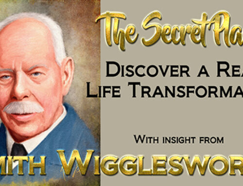 Smith Wigglesworth’s Insight into the Secret Place and How Your Life is Transformed Into Something Wonderful